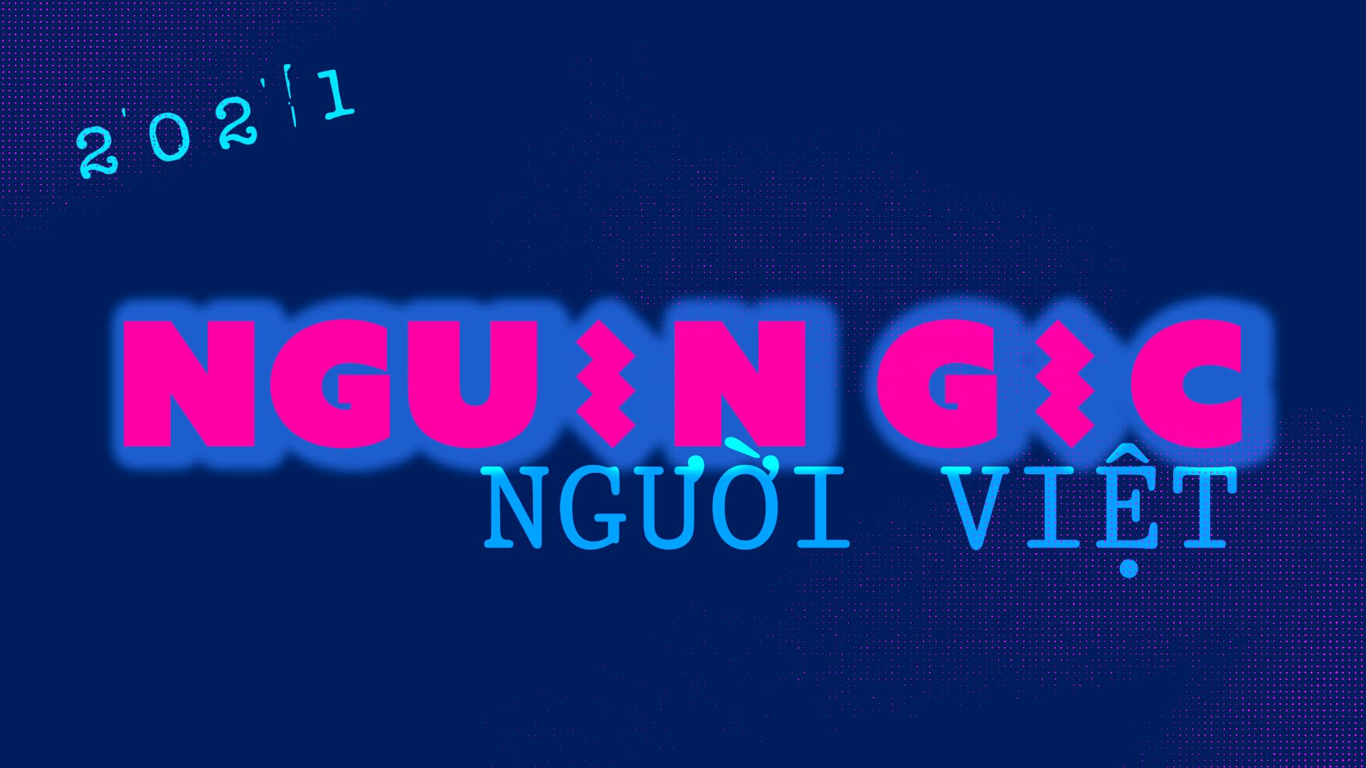 Read more about the article Việt Origins (Nguồn gốc người Việt) – 2021 Version