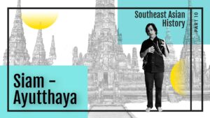 Read more about the article Siam / Ayutthaya (a brief historical overview) – 4K Version
